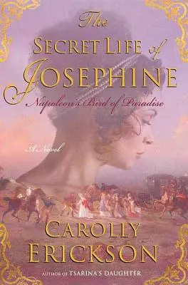 Tajný život Josefíny: Napoleonův rajský pták - The Secret Life of Josephine: Napoleon's Bird of Paradise