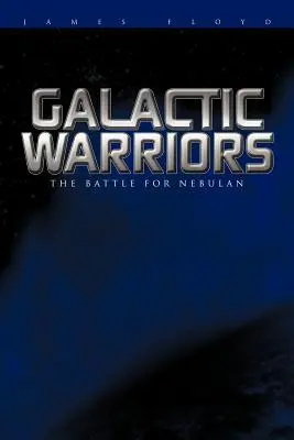 Galaktičtí válečníci: Válečníci: Bitva o Nebulan - Galactic Warriors: The Battle for Nebulan