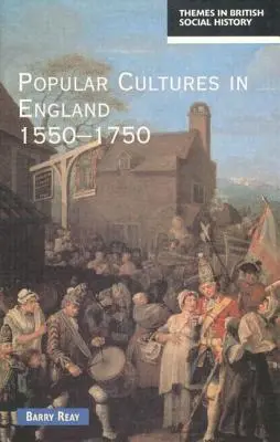 Populární kultury v Anglii 1550-1750 - Popular Cultures in England 1550-1750