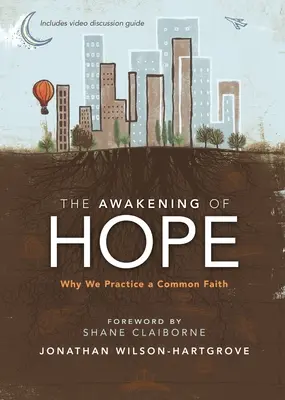 Probuzení naděje: Proč praktikujeme společnou víru - The Awakening of Hope: Why We Practice a Common Faith