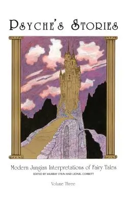 Psyché příběhy, svazek 3: Moderní jungovské interpretace pohádek - Psyche's Stories, Volume 3: Modern Jungian Interpretations of Fairy Tales