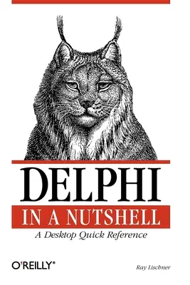 Delphi v kostce: Rychlá příručka pro stolní počítače - Delphi in a Nutshell: A Desktop Quick Reference