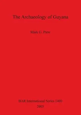 Archeologie Guyany Bar 1400 - The Archaeology of Guyana Bar 1400