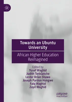Na cestě k univerzitě Ubuntu: Africké vysokoškolské vzdělávání v novém pojetí - Towards an Ubuntu University: African Higher Education Reimagined