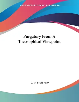 Očistec z teosofického hlediska - Purgatory From A Theosophical Viewpoint