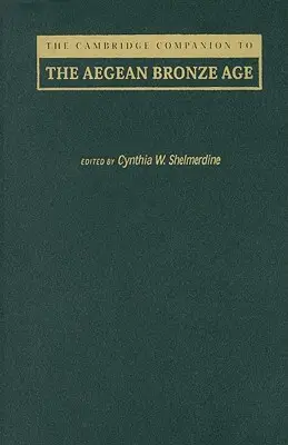 The Cambridge Companion to the Aegean Bronze Age (Cambridgeský průvodce egejskou dobou bronzovou) - The Cambridge Companion to the Aegean Bronze Age
