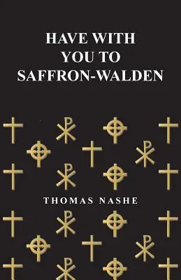 Mít s sebou Saffron-Walden - Have with You to Saffron-Walden