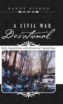 Devocionálie z občanské války: Občanská válka: každodenní inspirace s historickými souvislostmi - A Civil War Devotional: Daily Inspirations with Historical Connections