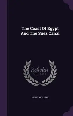 Pobřeží Egypta a Suezský průplav - The Coast Of Egypt And The Suez Canal