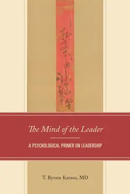 V mysli vůdce: Psychologická příručka o vůdcovství - In the Mind of the Leader: A Psychological Primer on Leadership