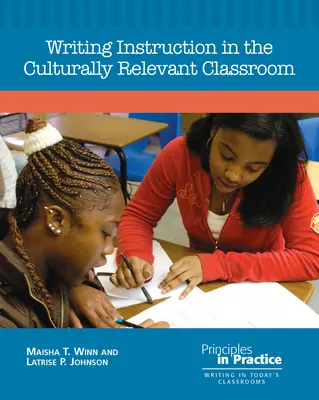 Výuka psaní v kulturně relevantní třídě (Writing Instruction in the Culturally Relevant Classroom) - Writing Instruction in the Culturally Relevant Classroom