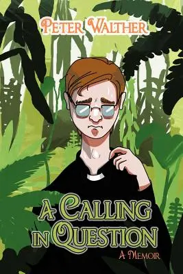Zpochybněné povolání: A Memoir: A Memoir - A Calling in Question: A Memoir
