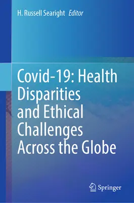 Covid-19: Zdravotní rozdíly a etické výzvy na celém světě - Covid-19: Health Disparities and Ethical Challenges Across the Globe