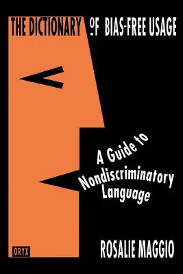 Slovník bez předsudků: Průvodce nediskriminačním jazykem - The Dictionary of Bias-Free Usage: A Guide to Nondiscriminatory Language