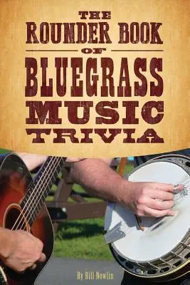 Rounder Book of Bluegrass Music Trivia (Kniha zajímavostí o bluegrassu) - The Rounder Book of Bluegrass Music Trivia