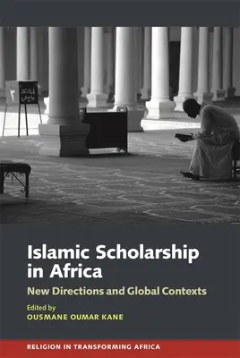Islámská vzdělanost v Africe: Nové směry a globální souvislosti - Islamic Scholarship in Africa: New Directions and Global Contexts
