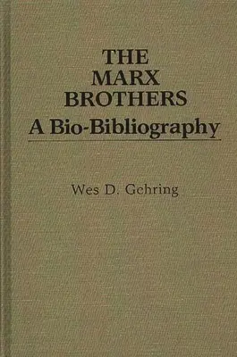 Bratři Marxové: Marxovi: Bioseriografie a bio-bibliografie (v angličtině) - The Marx Brothers: A Bio-Bibliography