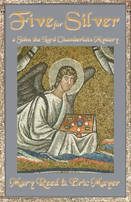 Pět pro stříbro: Záhada lorda komořího Johna - Five for Silver: A John, the Lord Chamberlain Mystery
