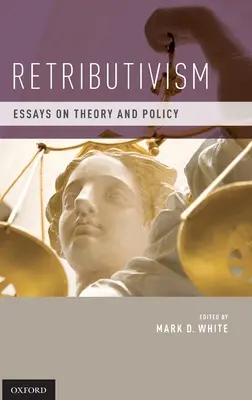 Retributivismus: Eseje o teorii a politice - Retributivism: Essays on Theory and Policy