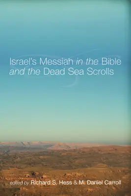 Izraelský Mesiáš v Bibli a ve svitcích od Mrtvého moře - Israel's Messiah in the Bible and the Dead Sea Scrolls