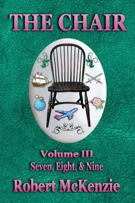 Křeslo: Svazek III: Sedm, osm a devět - The Chair: Volume III: Seven, Eight, & Nine