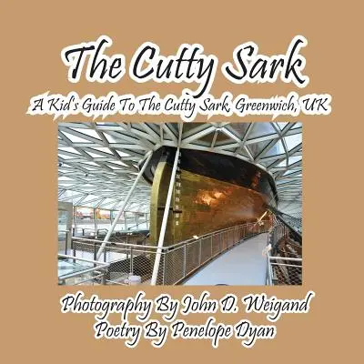 Cutty Sark - dětský průvodce po Cutty Sark, Greenwich, Velká Británie - The Cutty Sark--A Kid's Guide to the Cutty Sark, Greenwich, UK