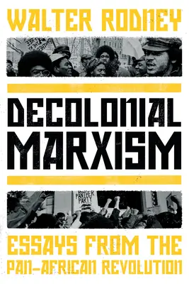 Dekoloniální marxismus: Eseje z celoafrické revoluce - Decolonial Marxism: Essays from the Pan-African Revolution