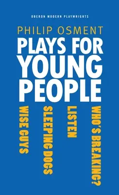 Hry pro mládež: Kdo se láme?, Poslouchejte, Spící psi, Mudrci - Plays for Young People: Who's Breaking?, Listen, Sleeping Dogs, Wise Guys