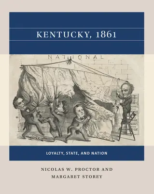 Kentucky, 1861: Věrnost, stát a národ - Kentucky, 1861: Loyalty, State, and Nation