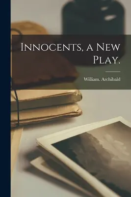 Nevinní, nová hra. - Innocents, a New Play.