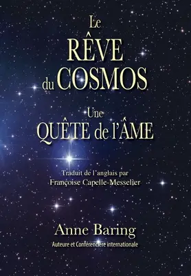 Le Rve du Cosmos: Une Qute de lʼme (Hledání kosmu) - Le Rve du Cosmos: Une Qute de lʼme