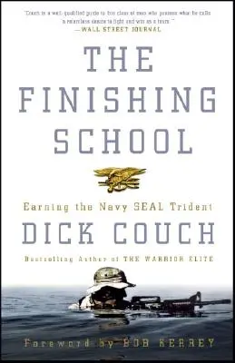 Dokončovací škola: Získání trojzubce Navy Seal - The Finishing School: Earning the Navy Seal Trident