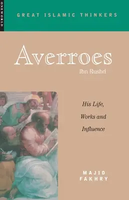 Averroes: jeho život, dílo a vliv - Averroes: His Life, Works and Influence