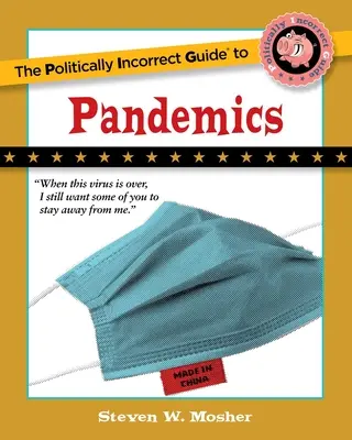 Politicky nekorektní průvodce pandemiemi - The Politically Incorrect Guide to Pandemics