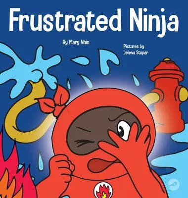 Frustrovaný nindža: Sociální a emoční kniha pro děti o zvládání silných emocí - El Ninja Frustrado: Un libro infantil social y emocional sobre el manejo de las emociones fuertes