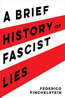 Stručné dějiny fašistických lží - A Brief History of Fascist Lies