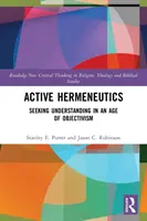 Aktivní hermeneutika: Hledání porozumění ve věku objektivismu - Active Hermeneutics: Seeking Understanding in an Age of Objectivism