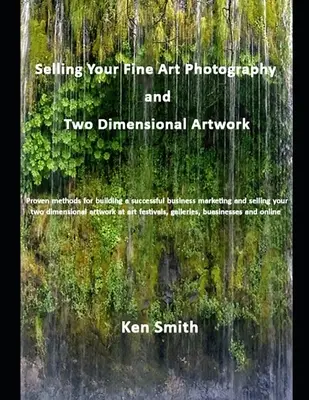 Prodej vašich výtvarných fotografií a dvourozměrných uměleckých děl - Selling Your Fine Art Photography and Two Dimensional Artwork