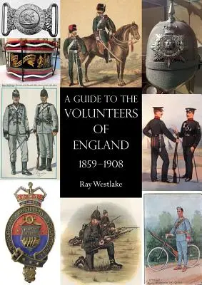 Průvodce anglickými dobrovolníky 1859-1908 - A Guide to the Volunteers of England 1859-1908