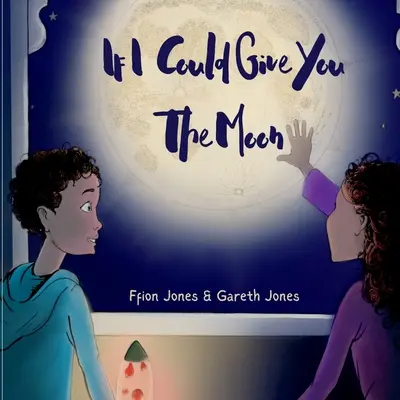 Kdybych ti mohl dát měsíc - If I could Give You The Moon