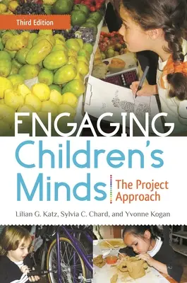 Zapojení dětské mysli: Projektový přístup - Engaging Children's Minds: The Project Approach