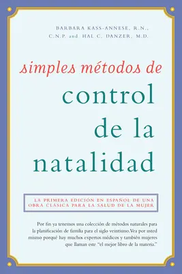 Simples Mtodos de Control de la Natalidad: La Primera Edicin En Espaol de Una Obra Clsica Para La Salud de la Mujer (První vydání v angličtině) - Simples Mtodos de Control de la Natalidad: La Primera Edicin En Espaol de Una Obra Clsica Para La Salud de la Mujer