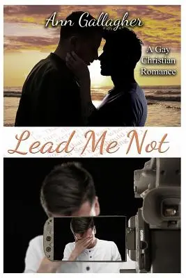 Neveď mě: Křesťanská romance pro gaye - Lead Me Not: A Gay Christian Romance