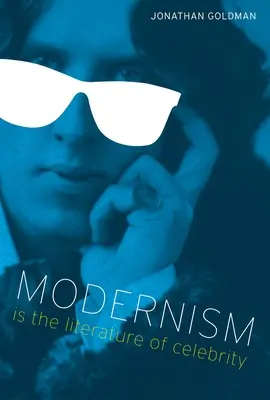 Modernismus je literatura celebrit - Modernism Is the Literature of Celebrity