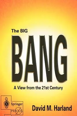 Velký třesk: Pohled z 21. století - The Big Bang: A View from the 21st Century