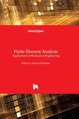 Analýza konečných prvků: Aplikace ve strojírenství - Finite Element Analysis: Applications in Mechanical Engineering