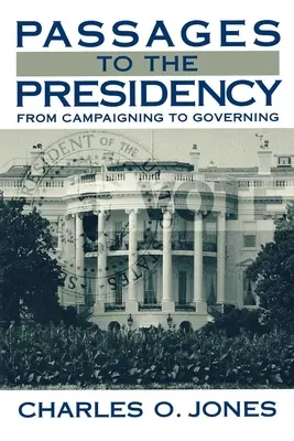 Přechody k předsednictví: Od volební kampaně k vládnutí - Passages to the Presidency: From Campaigning to Governing