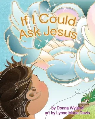 Kdybych mohl požádat Ježíše - If I Could Ask Jesus