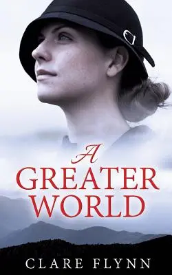 Větší svět: Cesta jedné ženy - A Greater World: A Woman's Journey