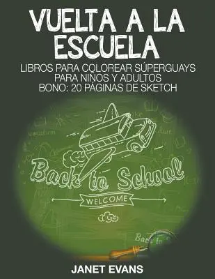 Vuelta a la escuela: Libros Para Colorear Sperguays Para Nios y Adultos (Bonus: 20 Pginas de Sketch) - Vuelta a la escuela: Libros Para Colorear Sperguays Para Nios y Adultos (Bono: 20 Pginas de Sketch)